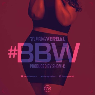 Yung Verbal - BBW (Prod. Shom C)