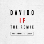 Davido – “IF” (Remix) ft. R. Kelly