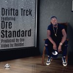 Drifta Trek - "Standard" Ft. Dre (Prod. Dre)