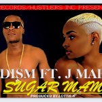 Dism - "Sugar Mami" Ft. J Mafia (Prod. lottie kay)