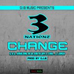 3Nationz - "Change" (Prod. G.I.B)