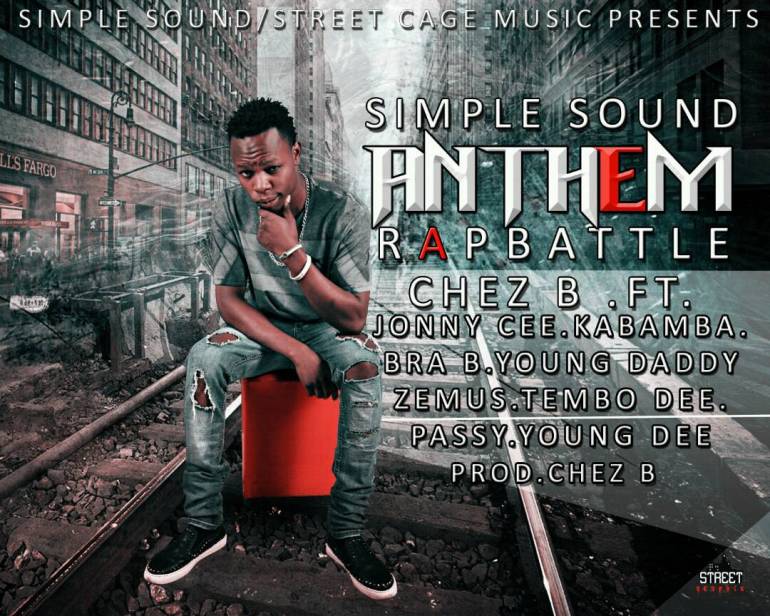 Chez-B – “Simple Sound Anthem” (The Rap Battle) ft. Jonny Cee X Kabamba X Genesis X Bra B X Young Daddy Zemus X Tembo Dee X Passy X Young Dee