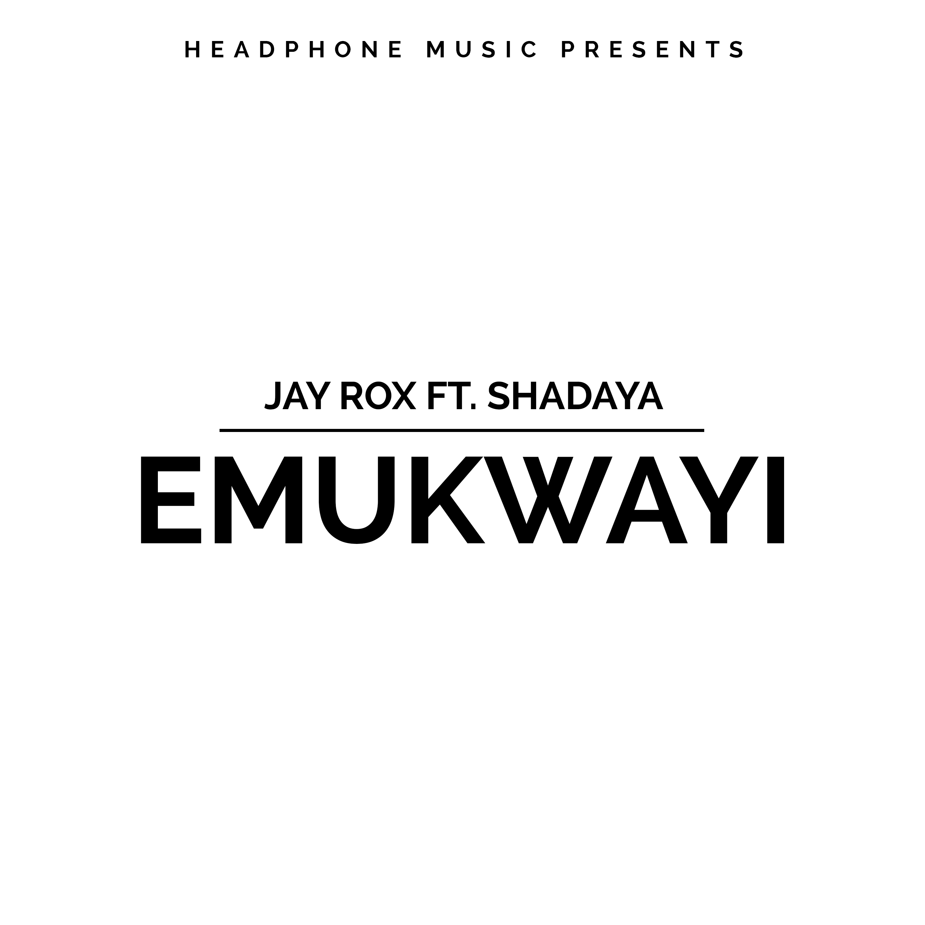 Jay Rox – “Emukwayi” ft. Shadaya (Prod. By Shinko Beats)