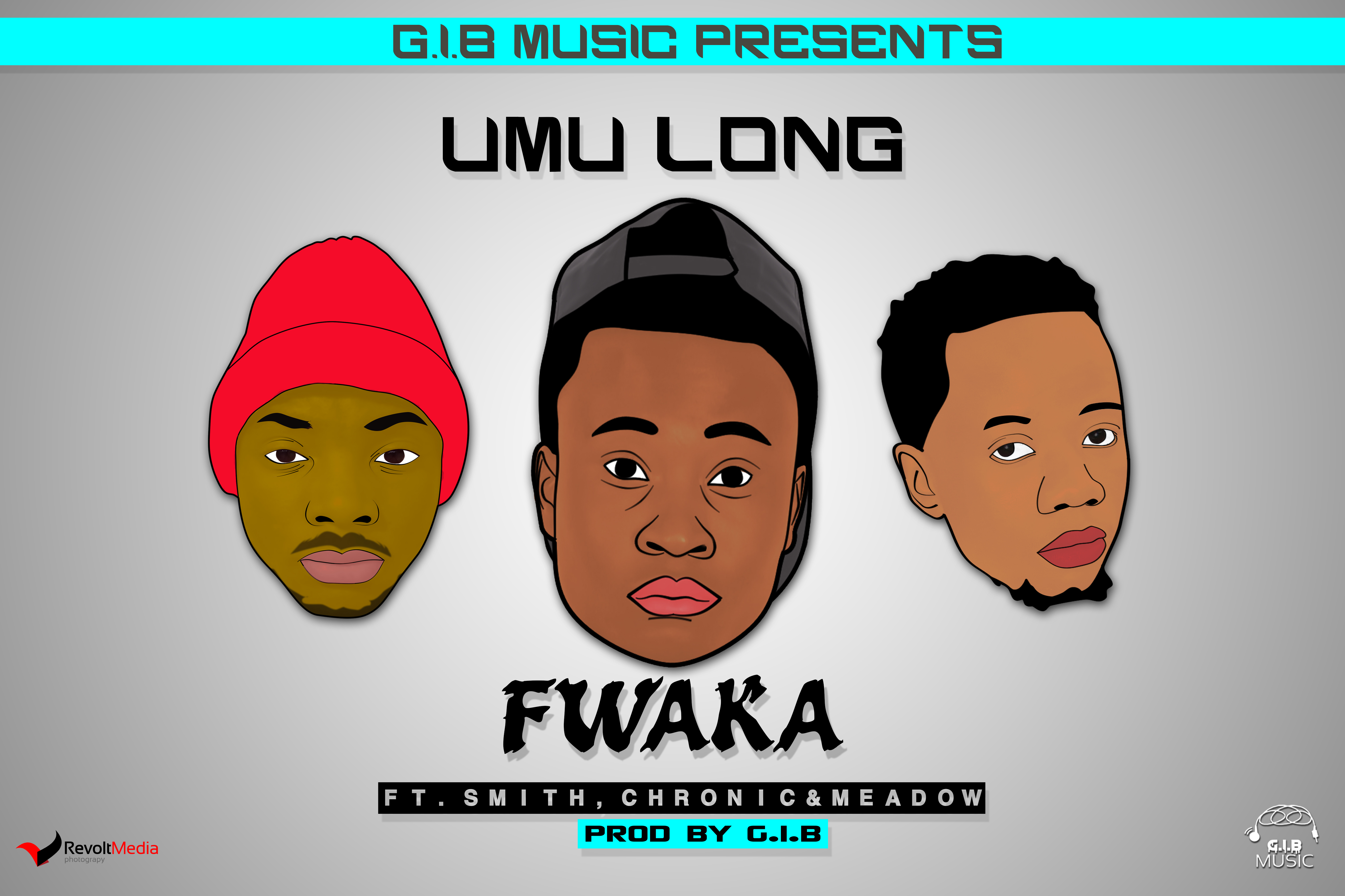 Umu Long - "Fwaka" Ft. Smith,Chronic & Meadow (Prod. By G.I.B)