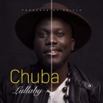 Chuba - "lullaby" (Prod. By Skillz)