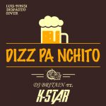 K-Star X DJ Britain - "Dizz Pa Nchito" (Lusi Fonsi Cover)