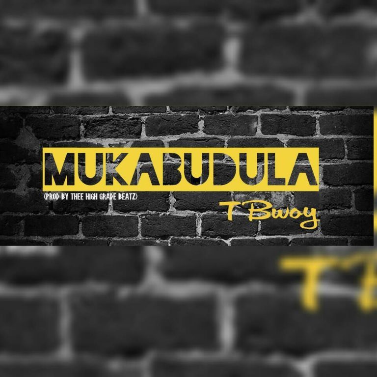 TBwoy – “Mukabudula” (Prod. By Thee High Grade)