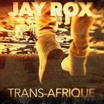 Jay Rox – “Trans-Afrique EP”