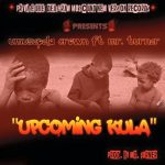 Umusepela Crown - "Upcoming Kula" Ft. Mr. Turner (Prod. By Turner)