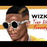 Wizkid – "Trap King" (Freestyle)