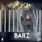 Brisky - "Barz" (Prod. By sir Lex & Brazyo)