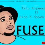 Tatu AKA RhymeSpilla – “Fuseki” Ft. Bizzo X Shown Boy (Prod. By Chez B)