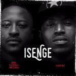 Abel Chungu – “Isenge” ft. Chef 187