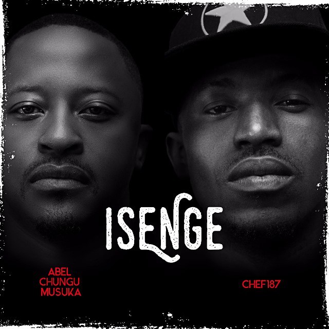 Abel Chungu – “Isenge” ft. Chef 187