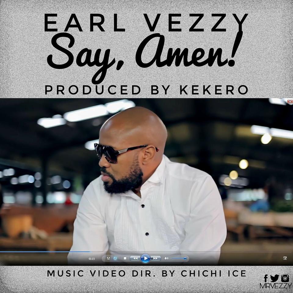 Mr. Vezzy (Earl Vezzy) - "Say Amen" (Dir. By Chichi Ice)