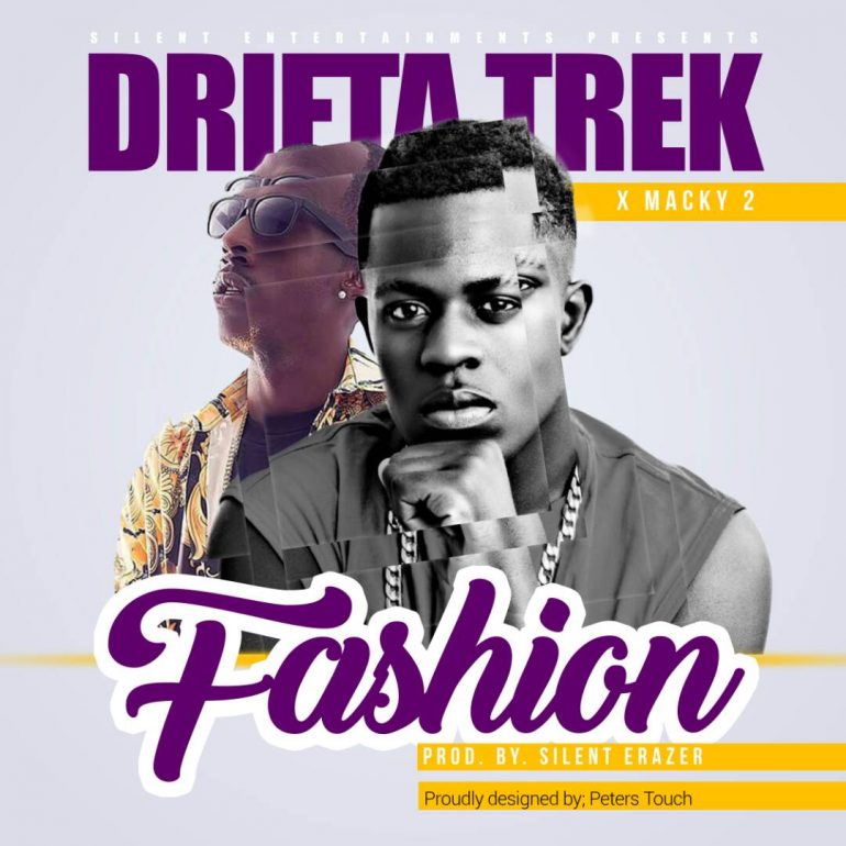 Drifta Trek x Macky2 – “Fashion” (Prod. By Silentt Erazer)