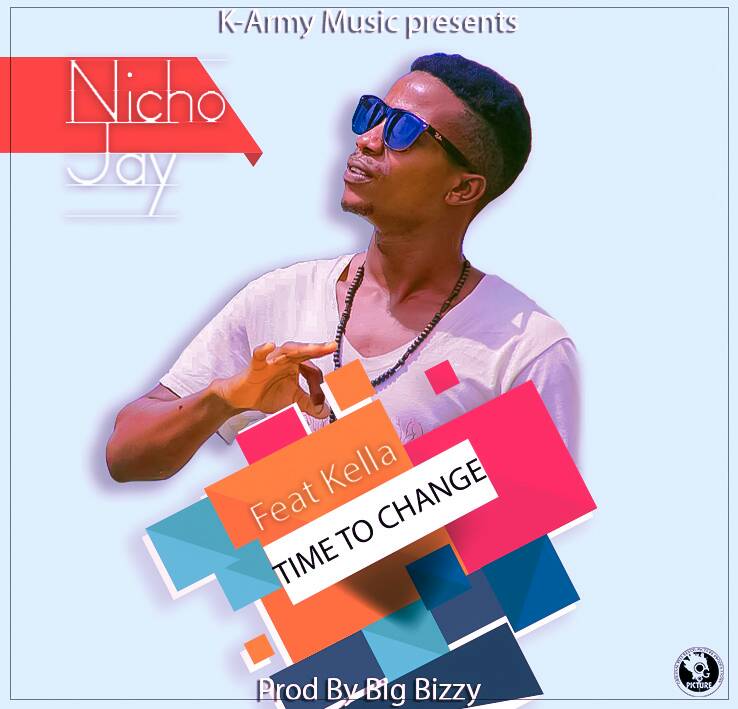 Nicho Jay – “Time To Change” Ft. Kella (Prod. By Big Bizzy)