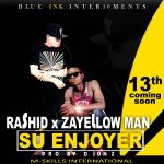 Rashid - “Su Enjoyer” Ft. Za Yellow Man (Prod. By D jonz)