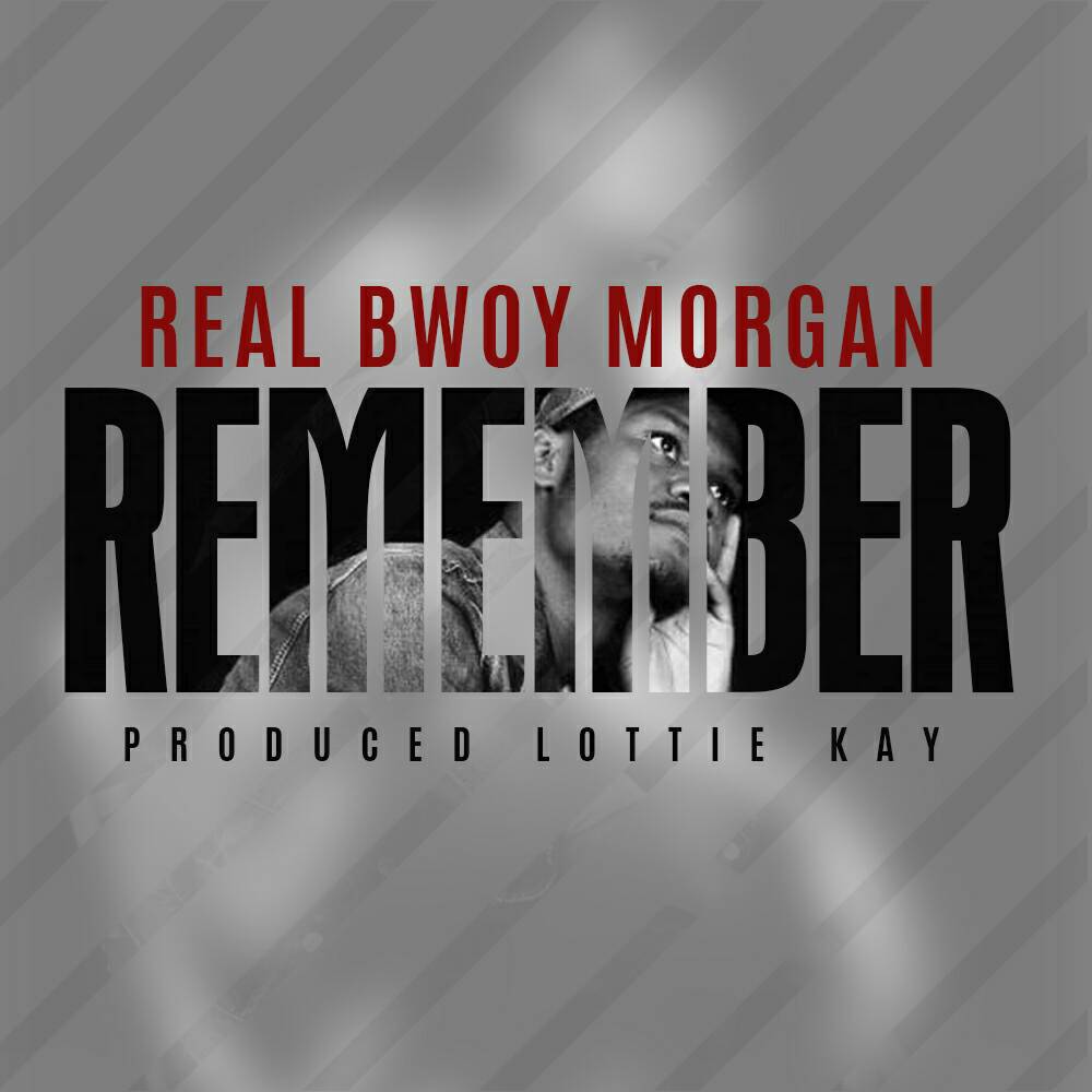 Real Bwoy morgan - remember