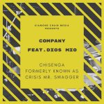 Chisenga (Crisis Mr. Swagger) – "Company" Ft. Dios Mio