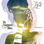 Ty2 – “My Summer Time” (Prod. By Kidman)