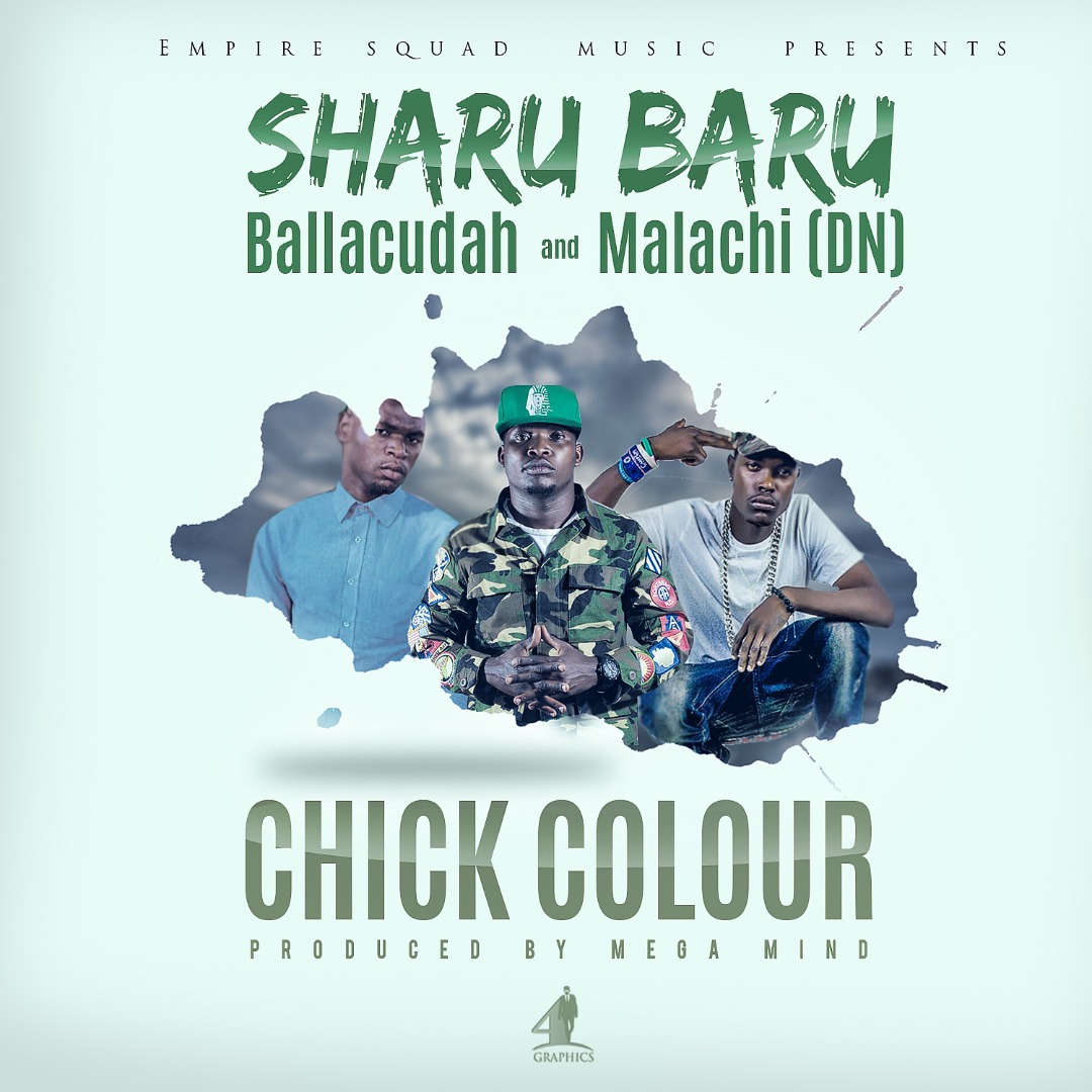 Sharu Baru, Ballacudah & Malachi – "Chick Colour" (Prod. By Mega Mind)