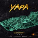 Masterkraft – “Yapa” (Remix) ft. Wizkid, Reekado Banks & CDQ