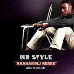 Mr Style – "Akanamali" (Remix)