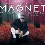 Leon Muyo Che - "Magnet" ft. Kabamba X Jason (Prod. By Tau G)