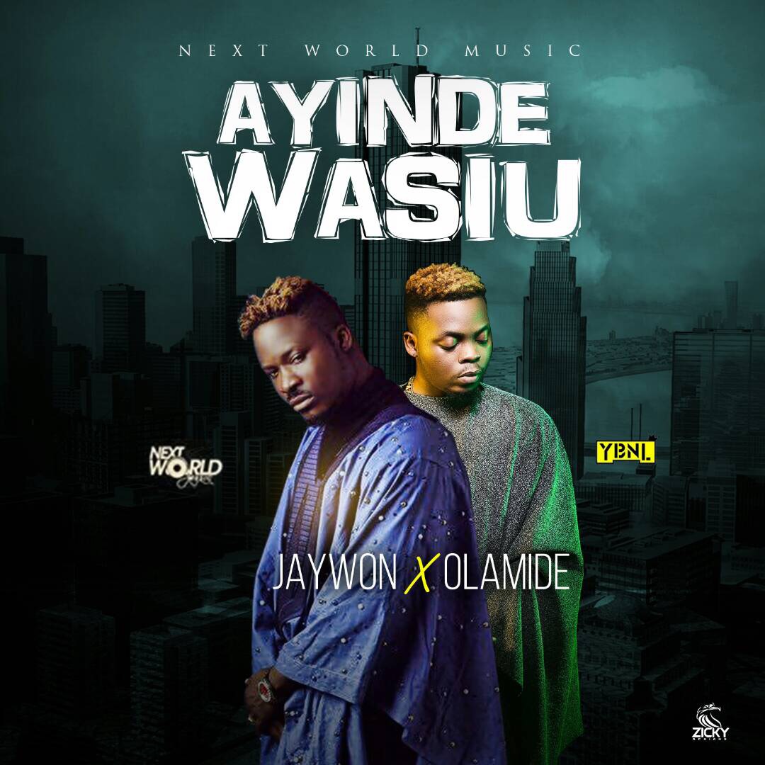 JayWon X OLamide - "Ayinde Wasiu"