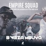 Empire Squad - "Bweza Mbuyo" (Prod. By Slick)