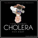 Rich Bizzy - "Fight Against Cholera" (Prod. By Bicko Bicko)