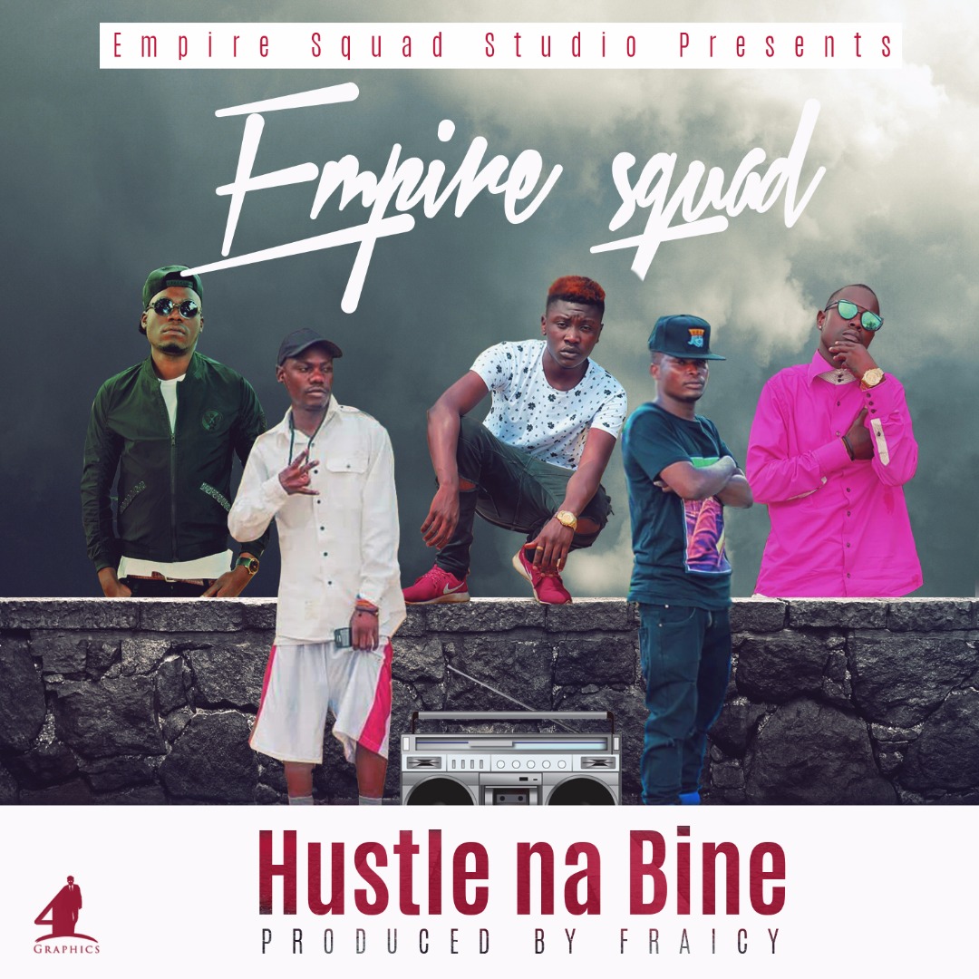 Empire Squad - "Hustle Na Bine" (Prod. By Fraicy)