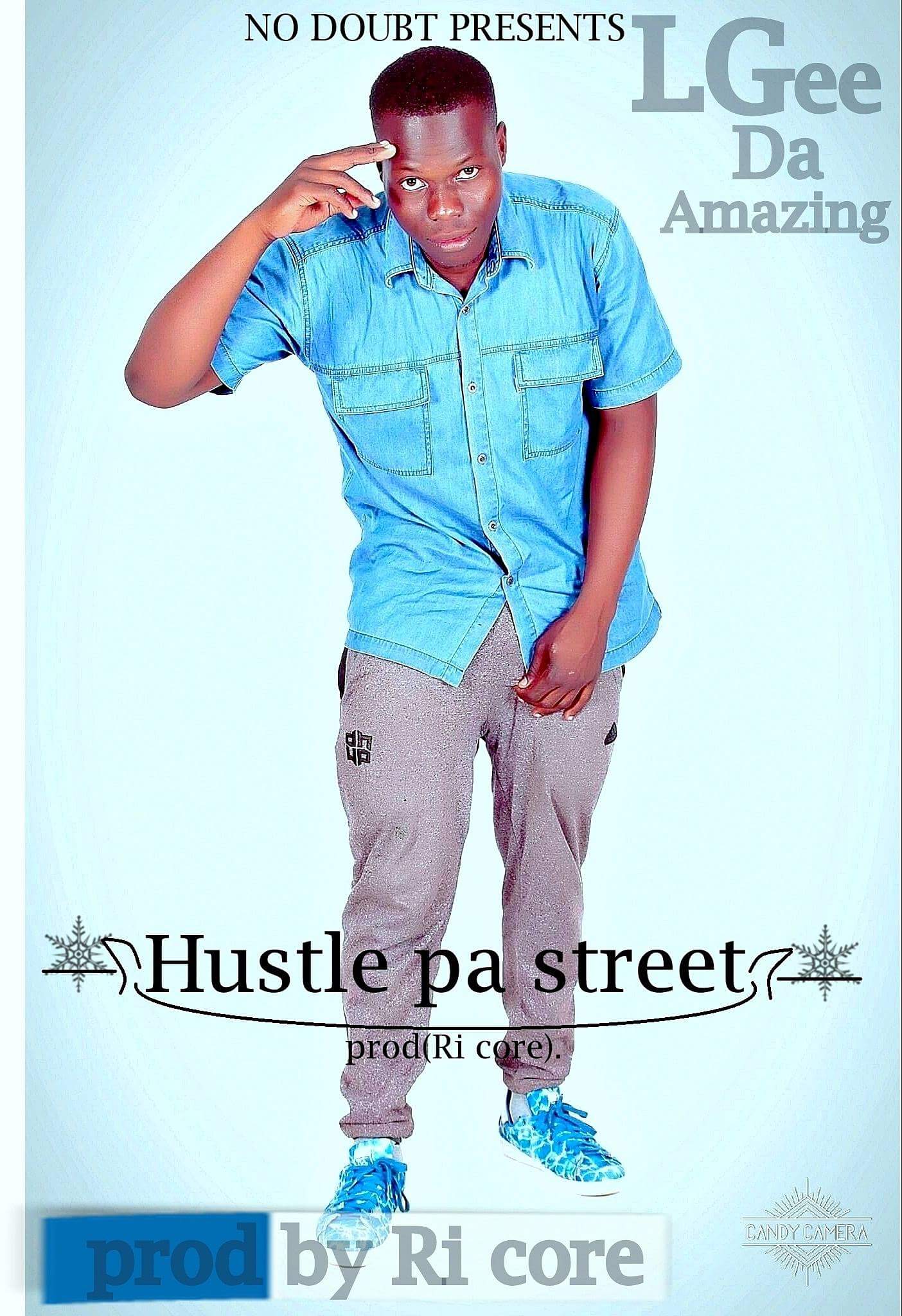 LGee Da Amazing - "Hustle Pa Street" (Prod. By Ricore)