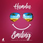 Hamoba “Smiling” (Prod. By TK)