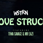 Watch WSTRN “Love Struck” ft. Tiwa Savage & Mr Eazi