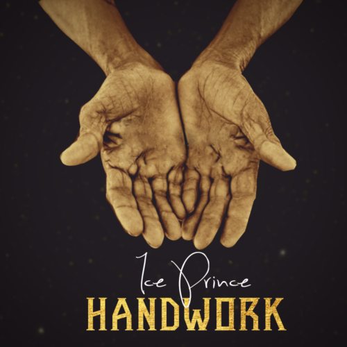 Ice Prince – "Handwork" (Prod. By Austynobeatz)