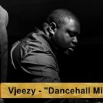 Vjeezy - "Dancehall Mix"