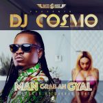 Dj Cosmo - "Man Grab Ah Gyal" (Prod. By shinko Beats)