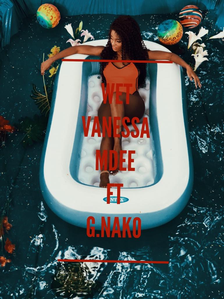 VIDEO: Vanessa Mdee – “Wet” ft. GNako