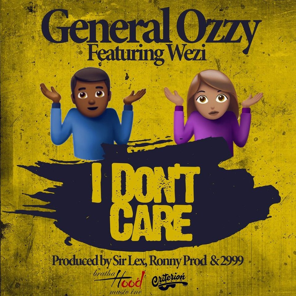 General Ozzy – “I Don’t Care” ft. Wezi