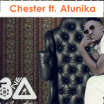 Chester – ” Mwilabamona Dissent” ft. Afunika