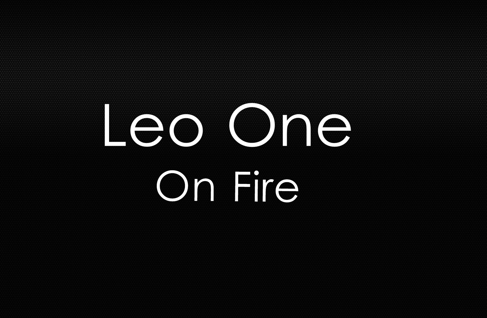 Leo - "On Fire"