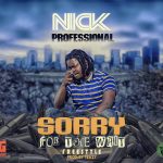 Nick Pro - "Sorry for the wait(Freestyle)"