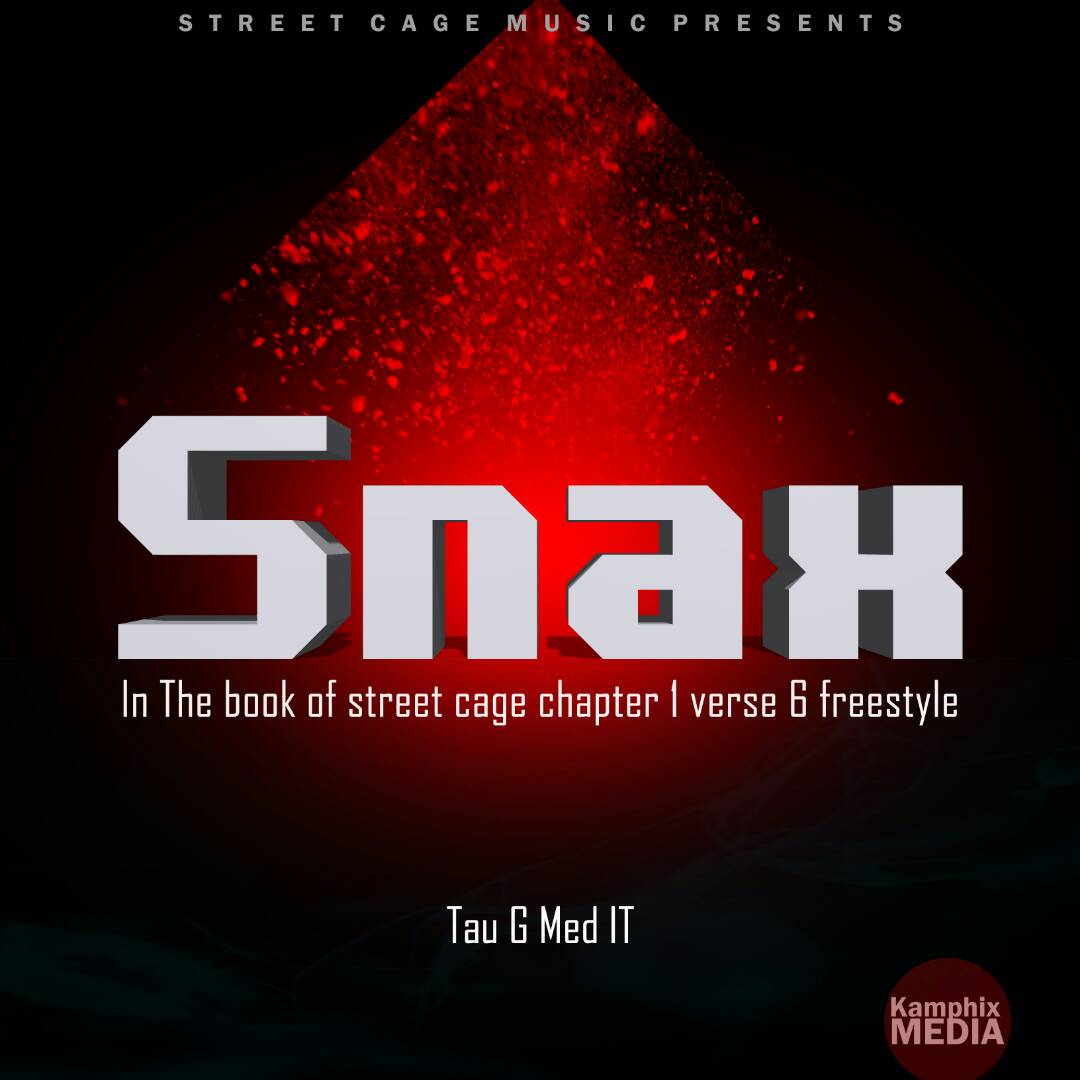 Snax - The Book Of Street Cage Verse Six(6) (Prod. By Tau G)