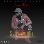 Young Kaja. C - "Slow Whine" (Prod. By Tau G)