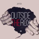 SHORT REVIEW: Jay Rox – “Out Side The Rox 2”