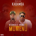 Kabamba - "Ntokole Inama Mumeno" ft. Jae cash