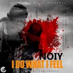 Noiy - I Do What I Feel (Prod. Vue Smallz)