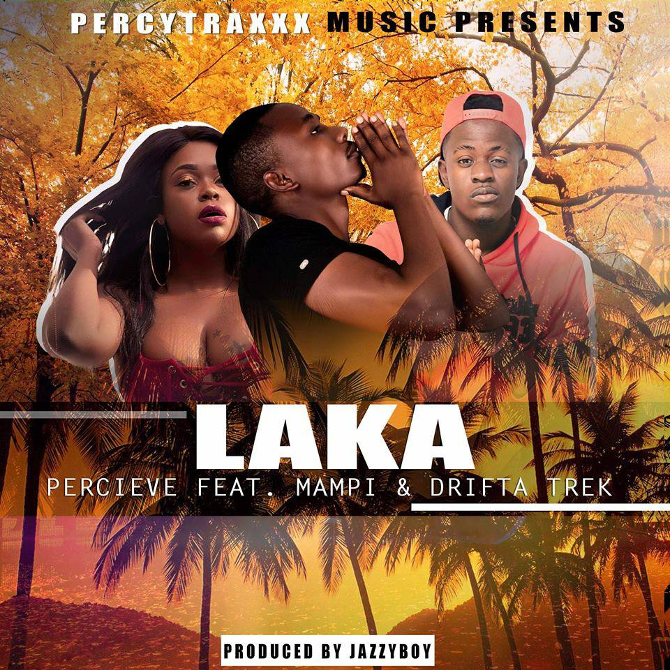 Percieve - "Laka" ft. Mampi & Drifta Trek (Prod. By Jazzy Boy)